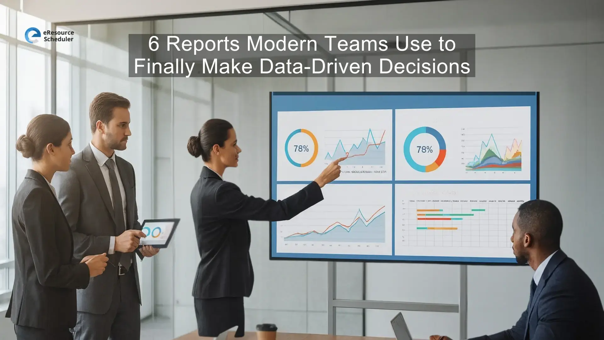 6 Reports Modern Teams Use to Finally Make Data-Driven Decisions