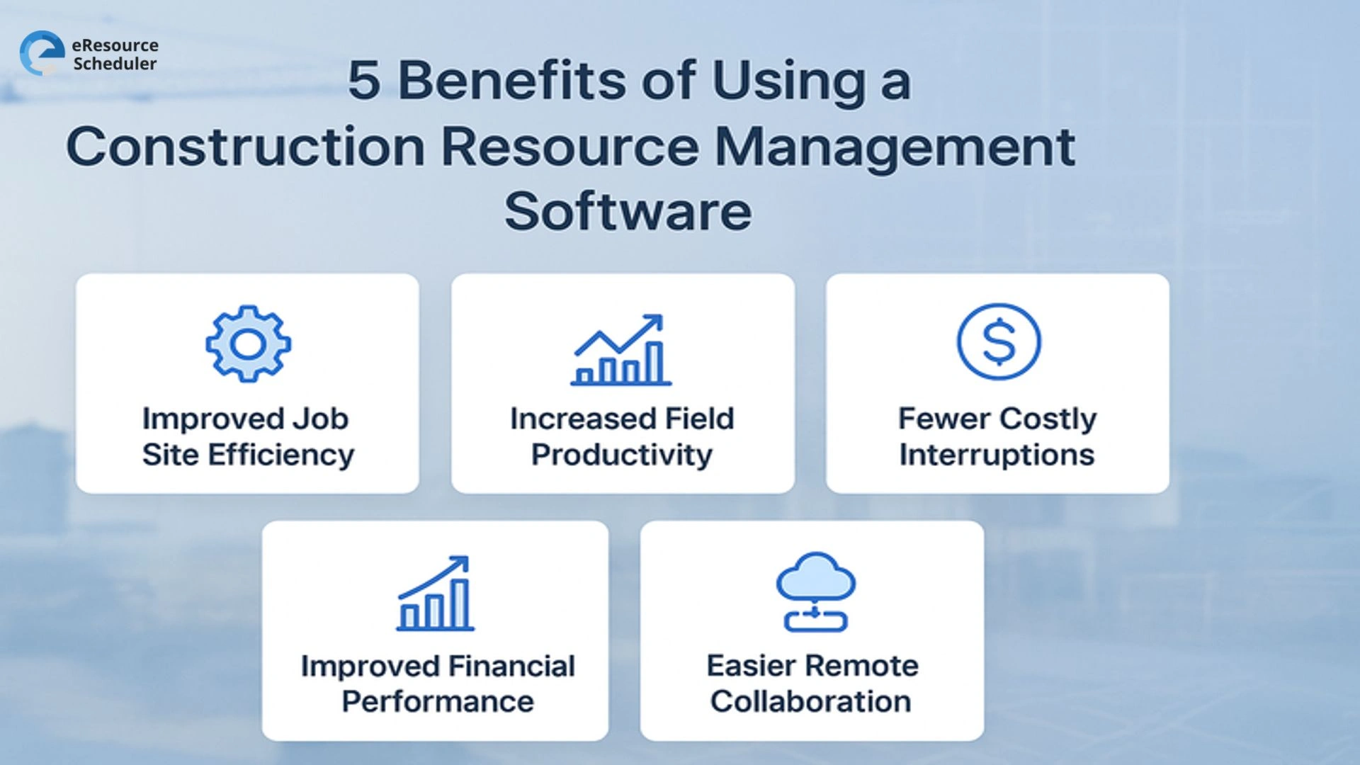 5 Benefits of Using a Construction Resource Management Software