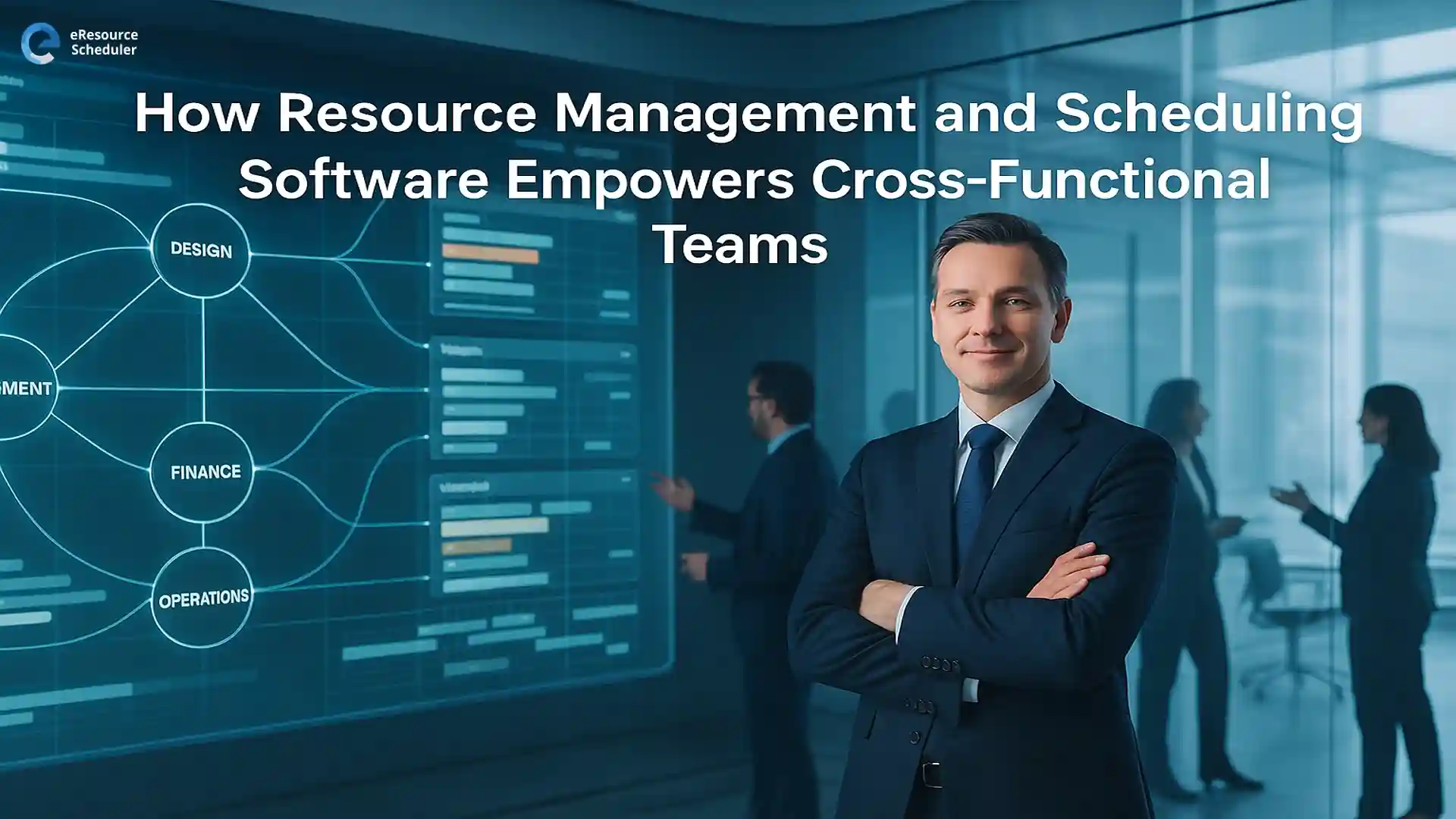 How Resource Management Software Empowers Cross Teams