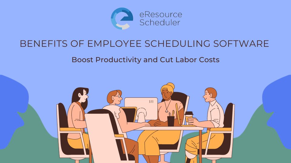 Benefits of Employee Scheduling Software