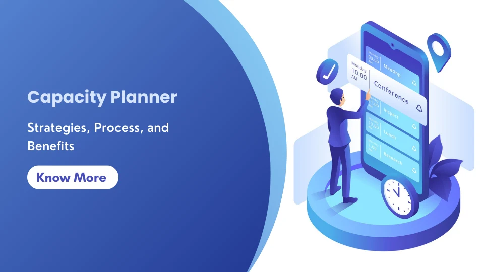 Capacity Planner - Strategies, Process, and Benefits