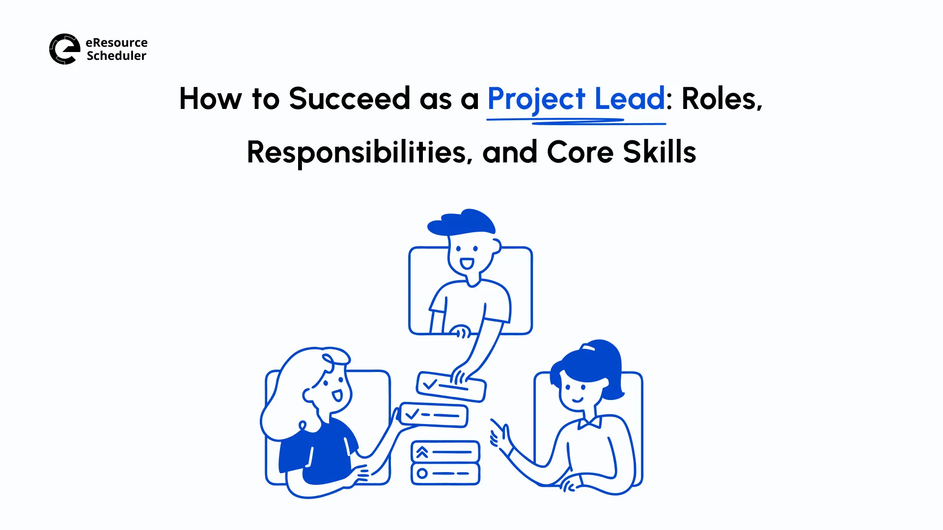 Project Lead Roles and Responsibilities: Key Skills Guide