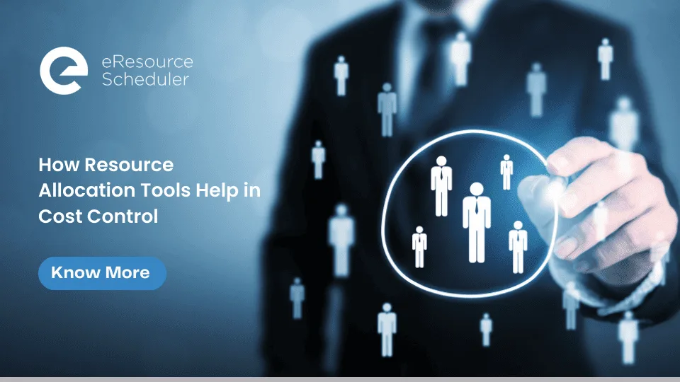 How Resource Allocation Tools Help in Cost Control?