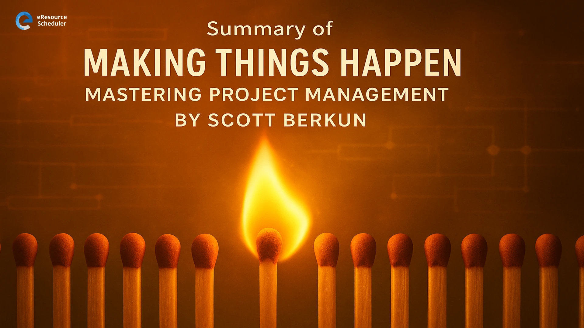 Scott Berkun’s Making Things Happen: An Executive Summary