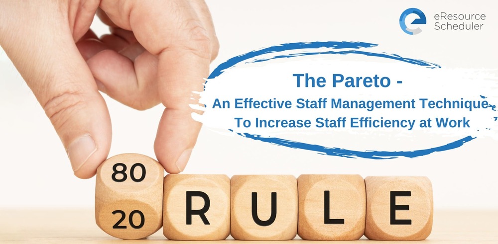 The Pareto - An Effective Staff Management Technique to Increase Staff Efficiency at Work