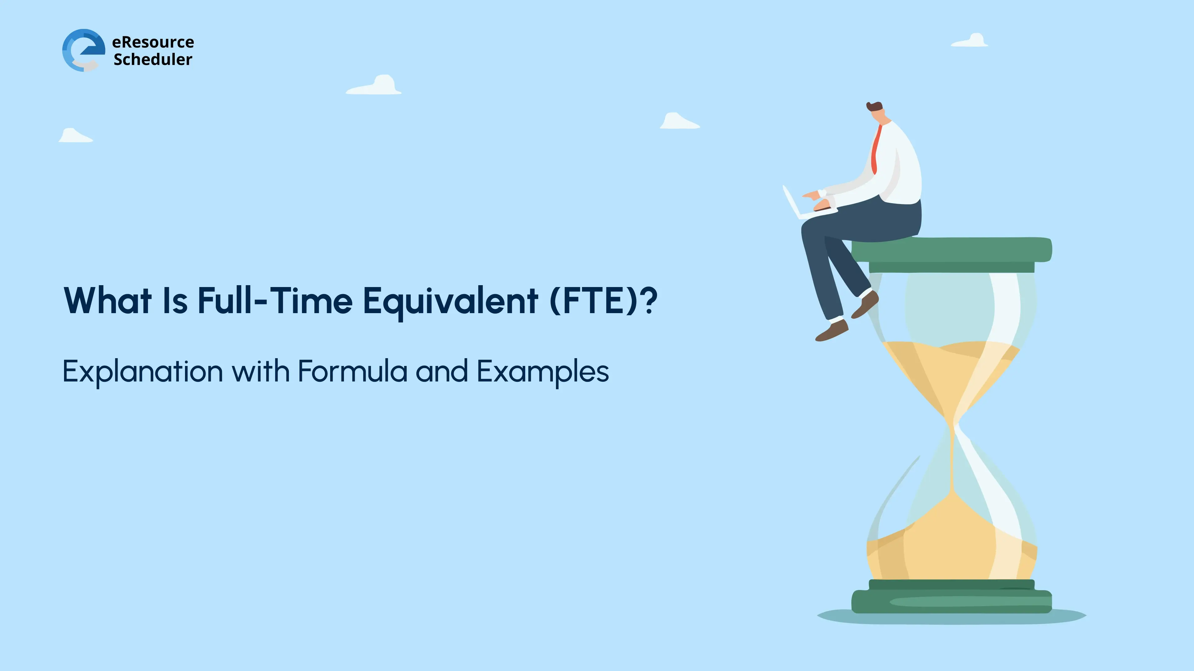 What Is Full-Time Equivalent (FTE) and How To Calculate It?