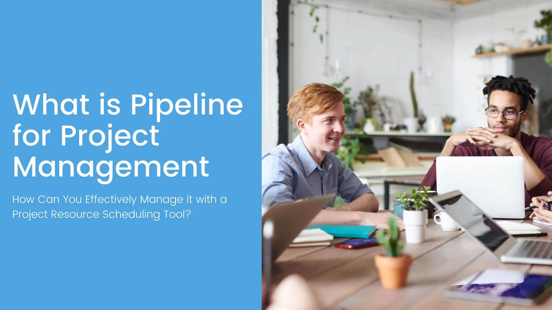 What is Pipeline for Project Management and How Can You Effectively Manage it with a Project Resource Scheduling Tool?