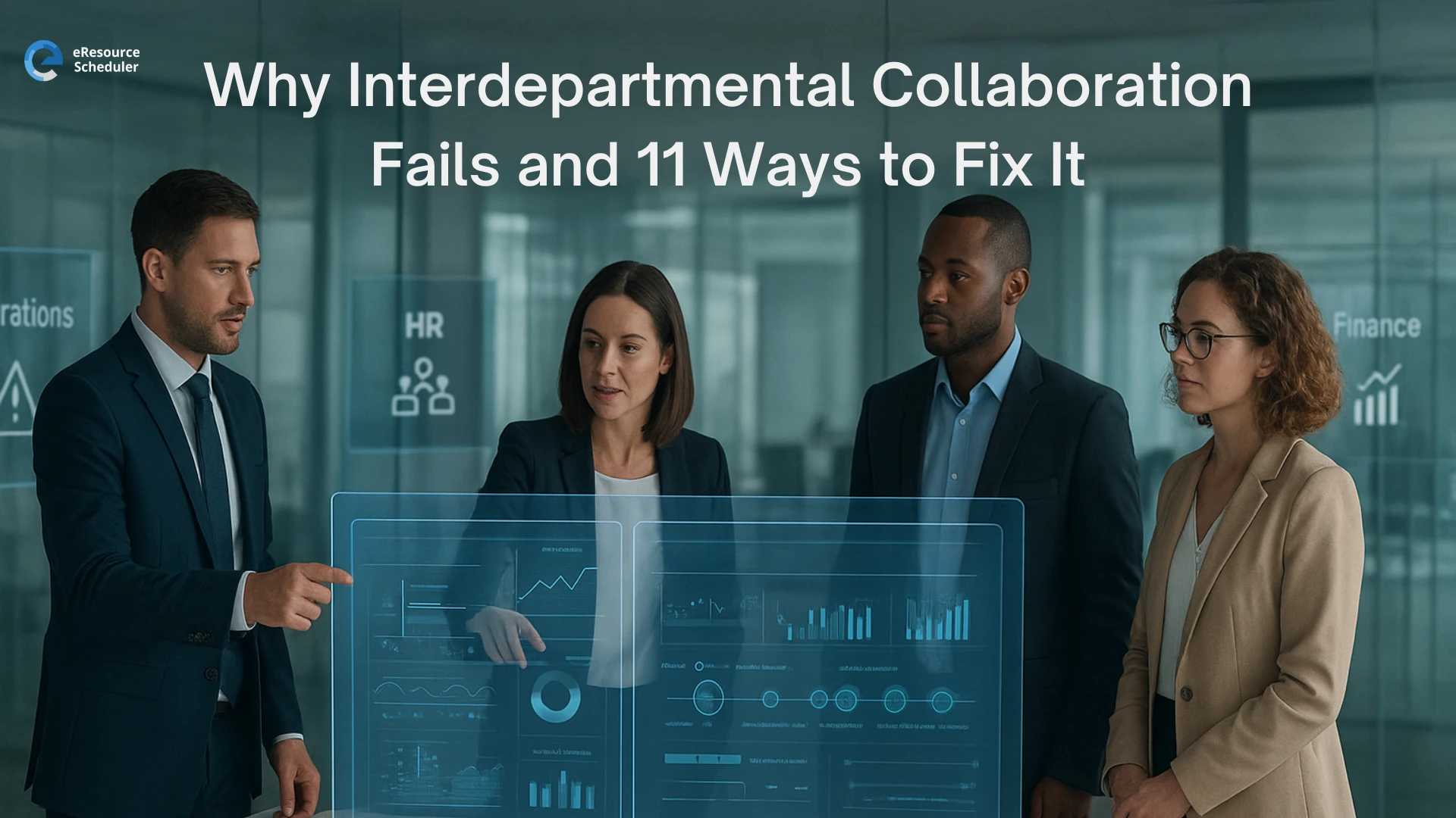 Why Interdepartmental Collaboration Fails and 11 Ways to Fix It