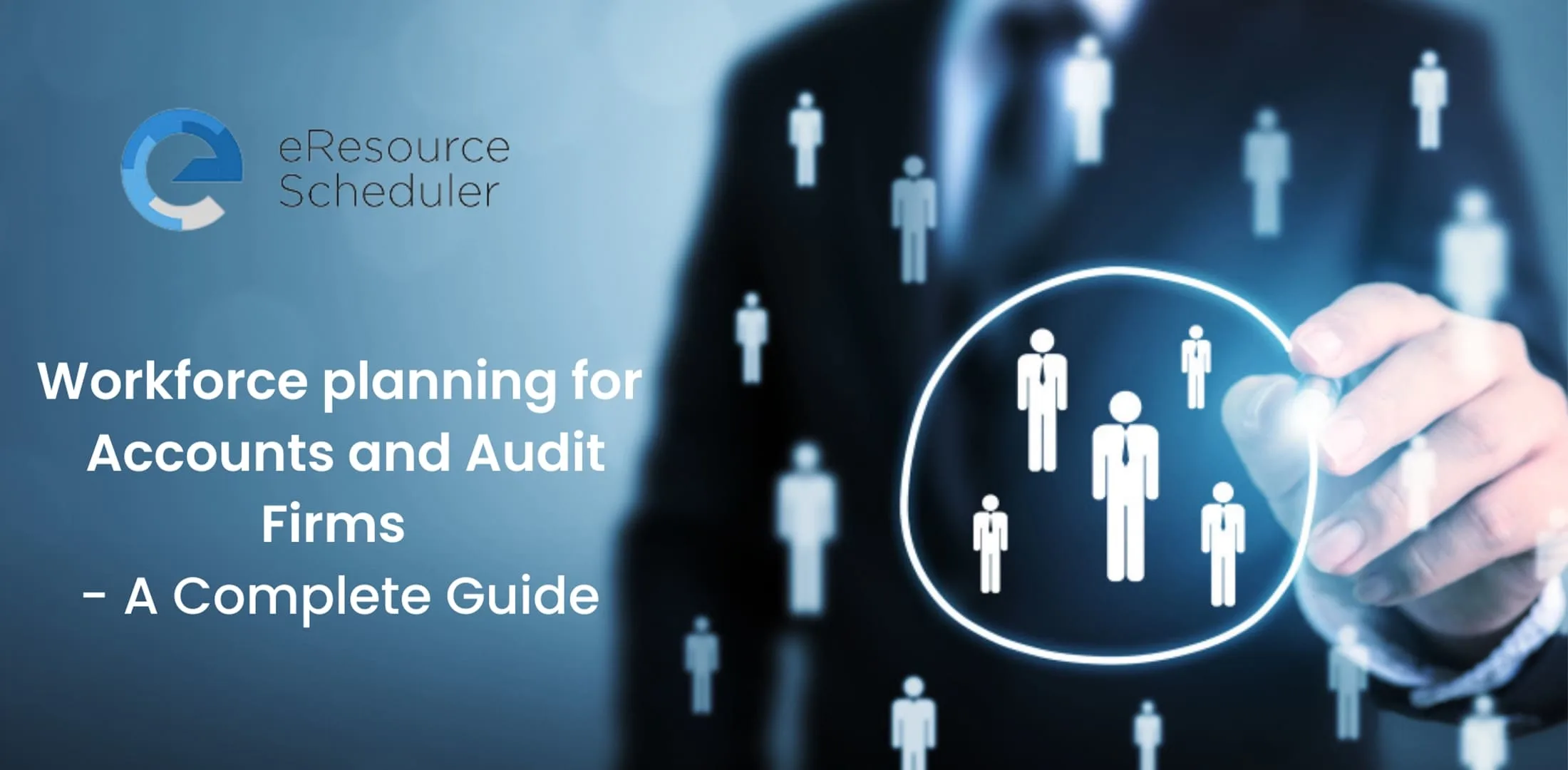 Workforce planning for Accounts and Audit Firms - A Complete Guide